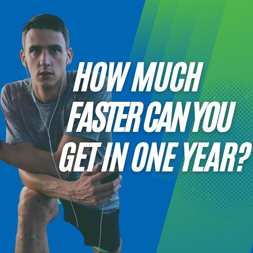 How much faster can you get in a year?