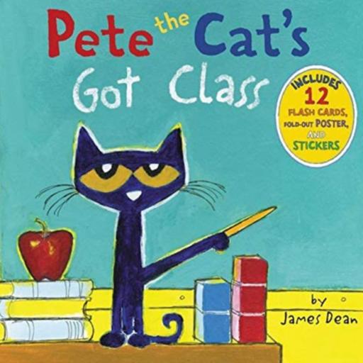 “Pete the Cat’s Got Class” by James Dean