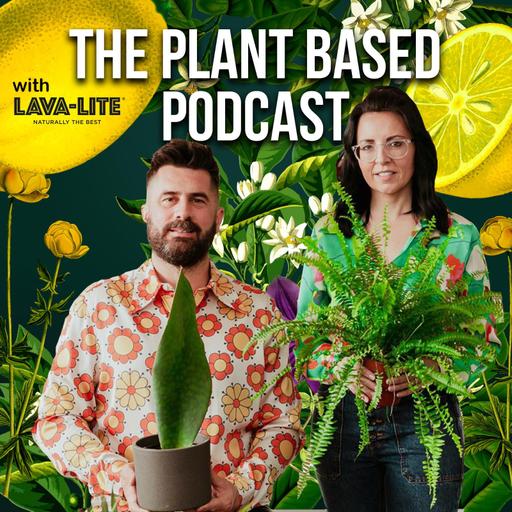 The Plant Based Podcast S10 E02 - Investing in Rare and Unusual Houseplants with Sheryl Cuisia
