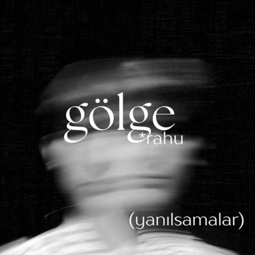 GÖLGE YANLARIMIZ - RAHU - GUNALAR