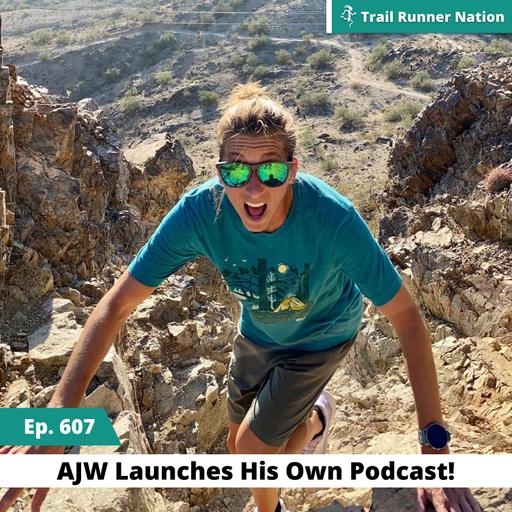 EP 607: AJW Launches His Own Podcast!