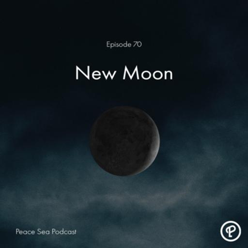 Eps. 70 - New Moon