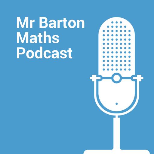The future of the Mr Barton Maths podcast