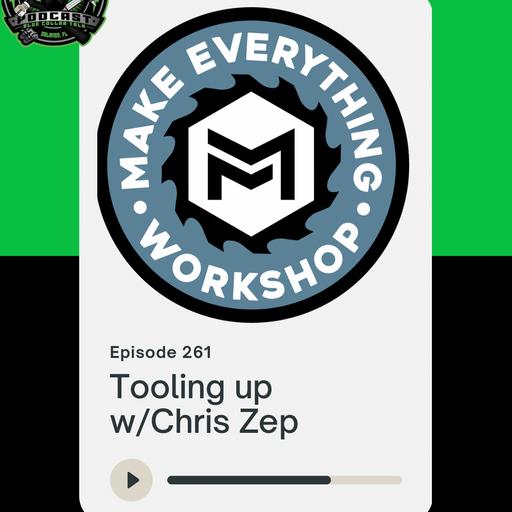 261. Tooling up w/ Chris Zep