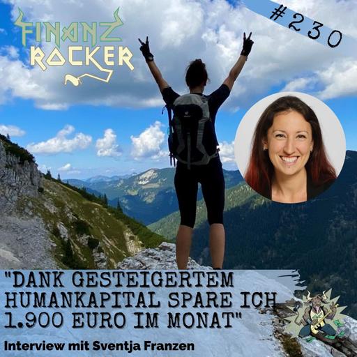 Folge 230: "Dank gesteigertem Humankapital spare ich 1.900 Euro im Monat" - Interview mit Sventja Franzen