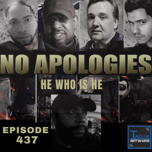 No Apologies ep 437 He Who Is He?