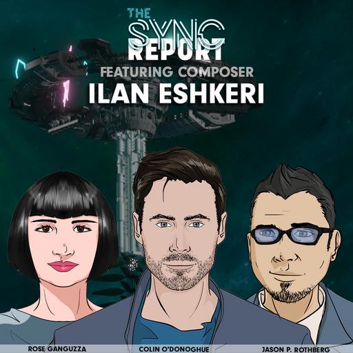 S4 Ep3: The Sync Report | Ilan Eshkeri