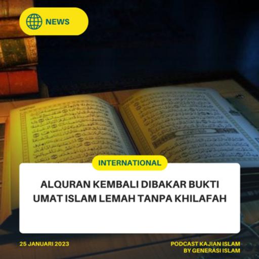 [News] Alquran kembali dibakar bukti Umat Islam Lemah tanpa Khilafah