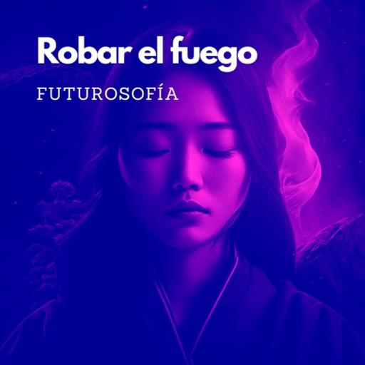 Robar el fuego
