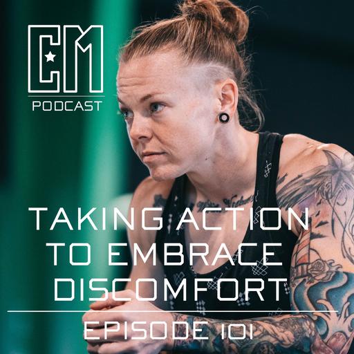Taking Action to Embrace Discomfort - Episode 101