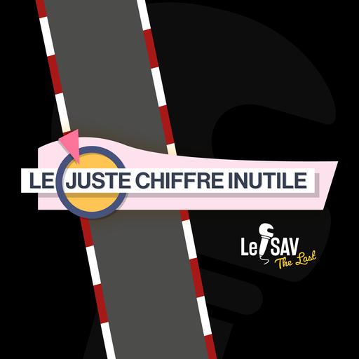 Le SAV, The Last : Le Juste Chiffre Inutile