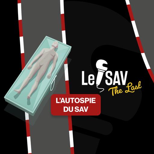 Le SAV, The Last : L’Autospie du SAV