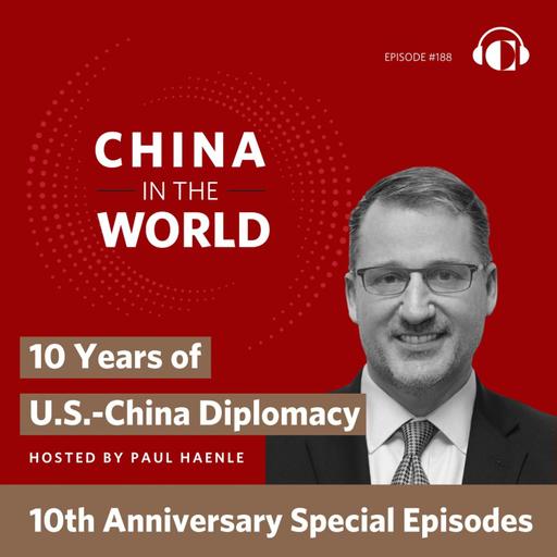 10 Years of U.S.-China Diplomacy