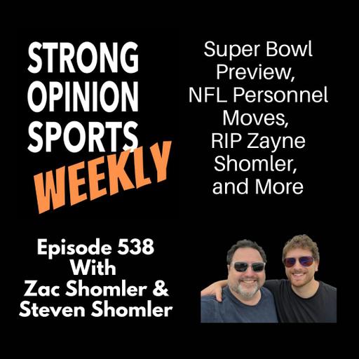 #538 Super Bowl Preview, NFL Personnel Moves, RIP Zayne Shomler, and More