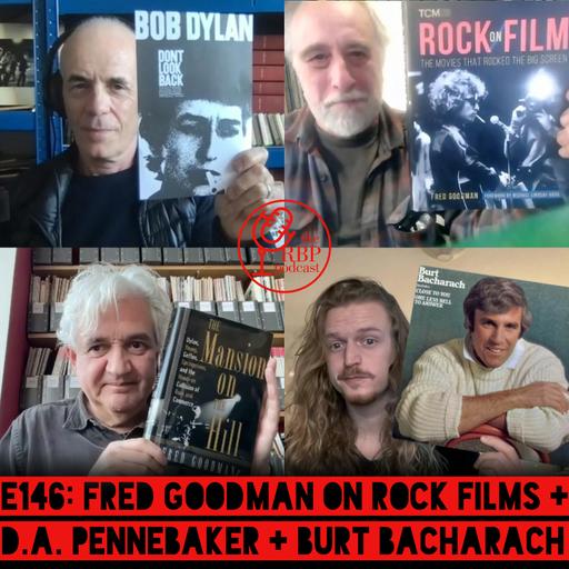 E146: Fred Goodman on Rock Films + D.A. Pennebaker + Burt Bacharach