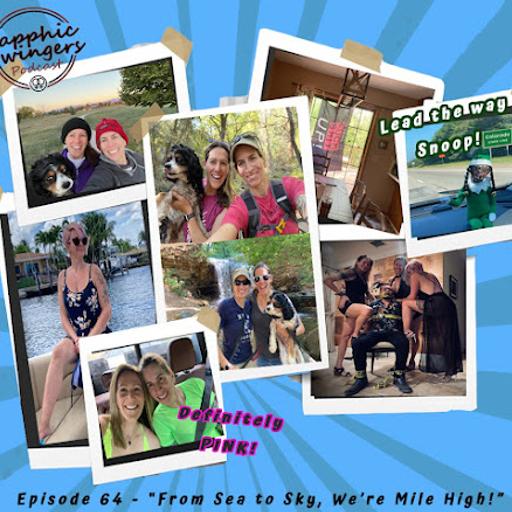 Ep. 64 - From Sea to Sky, We’re Mile High