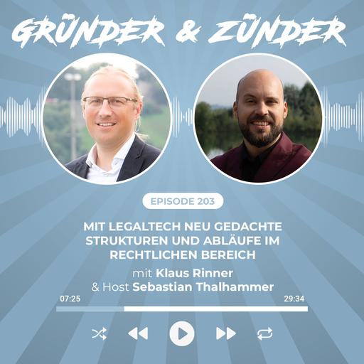 #203: Mit LegalTech neu gedachte Strukturen und Abläufe im rechtlichen Bereich - mit Klaus Rinner, Gründer von Alice Legal und Guest-Host Sebastian Thalhammer von Firestorm Digital