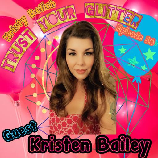 Ep. 16 - Kristen Bailey on Energetic Grit, Astrological Forces & Project Blue Beam