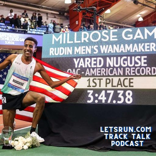 Yared Nuguse the Real Deal, Alicia Monson & the OAC, Josh Kerr, Liévin Preview + Peter Bol cleared and World XC