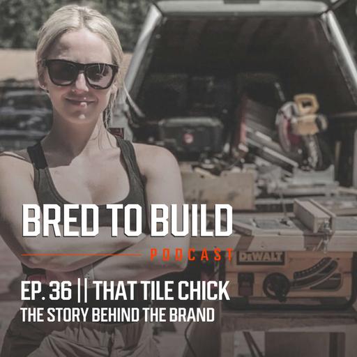 Ep: 36 - That Tile Chick - The Brand Story