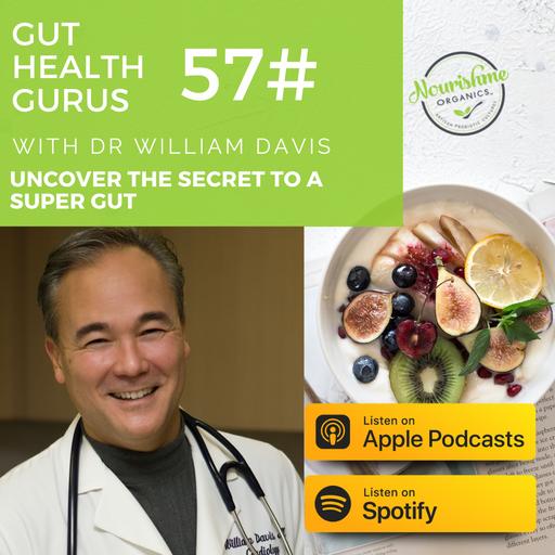 Uncover the Secret to a Super Gut with Dr. William Davis!