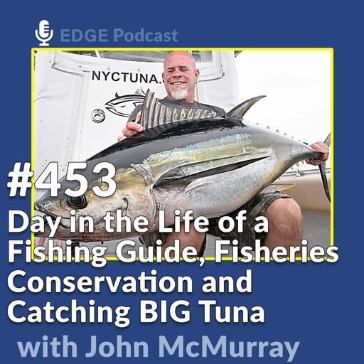 Day in the Life of a Fishing Guide, Fisheries Conservation and Catching BIG Tuna with Capt. John McMurray of One More Cast Light Tackle Charters