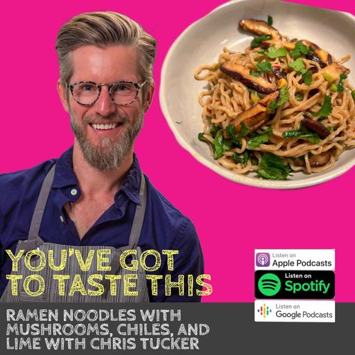Ramen Noodles with Mushrooms, Chiles, and Lime with Chris Tucker