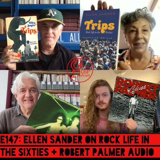E147: Ellen Sander on rock life in the sixties + Robert Palmer audio