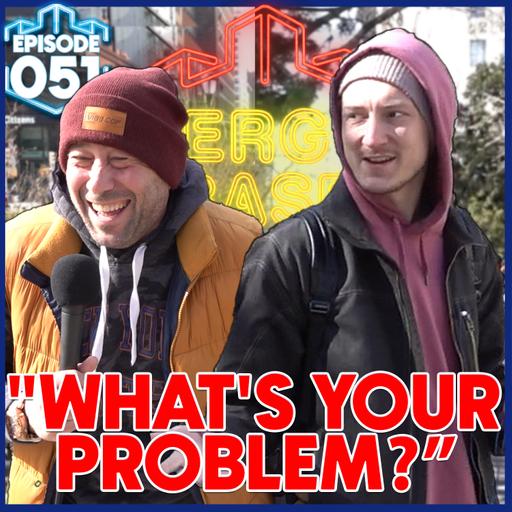 Ep #051 - "What's Your Problem?" | Union Square NYC