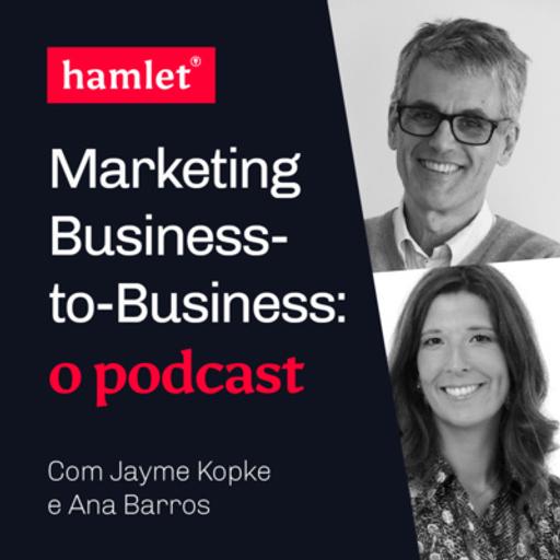 #60 – Marketing B2B para seres humanos: como a tecnologia pode ajudar – com Ana Barros