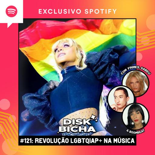 #121: Revolução LGBTQIAP+ na Música com Frimes, Gabeu & Boombeat