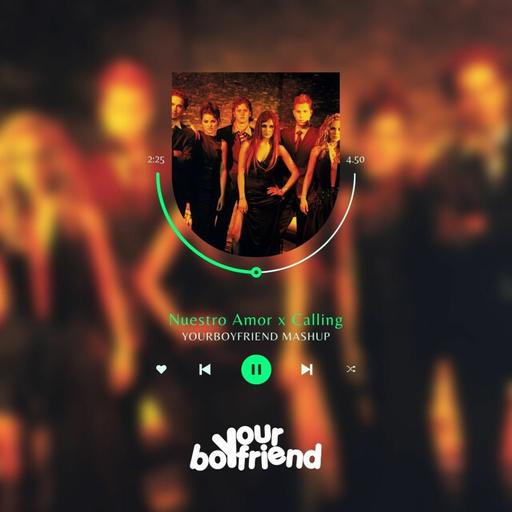 Este Amor X Calling (Yourboyfriend Mashup) - RBD x Alesso