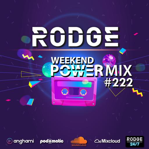 Episode 223: Rodge - WPM (Weekend Power Mix) # 222