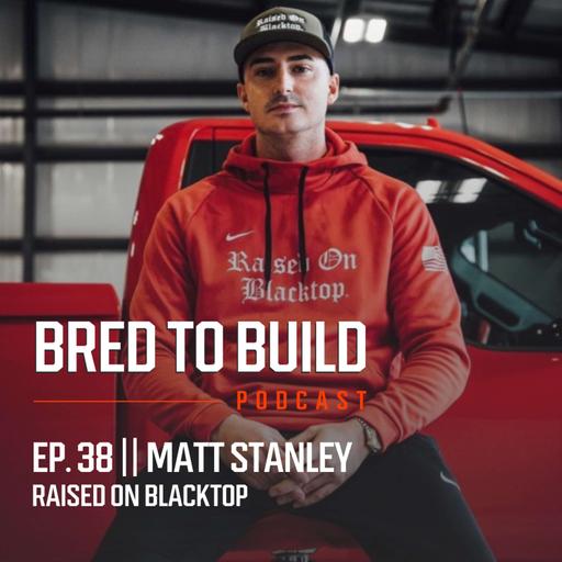 Ep: 38 - Story Behind American Pavement & Raised On Blacktop w/ Matt Stanley