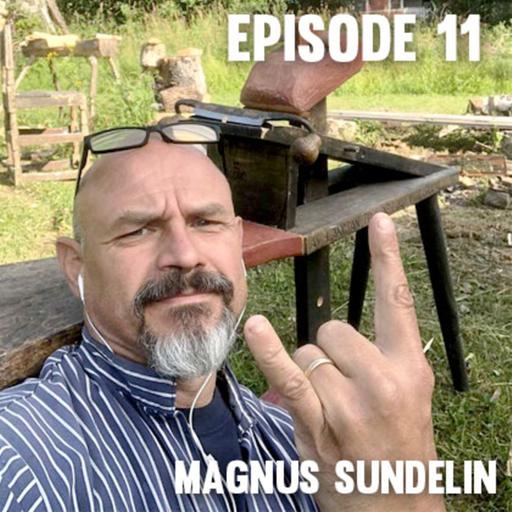 Episode 11 - Magnus Sundelin