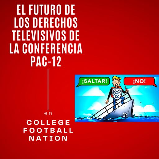 El futuro de los derechos televisivos de la Conferencia PAC-12