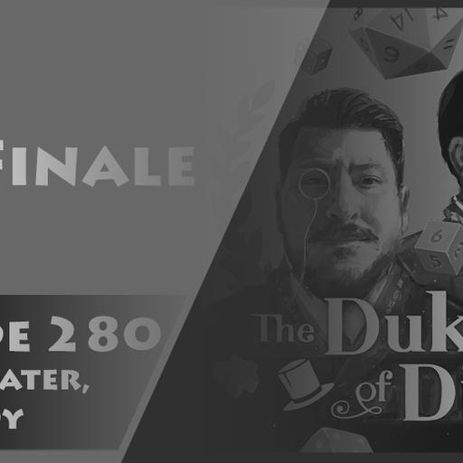 Dukes of Dice - Ep. 280 - Duke Ya Later, Everybody