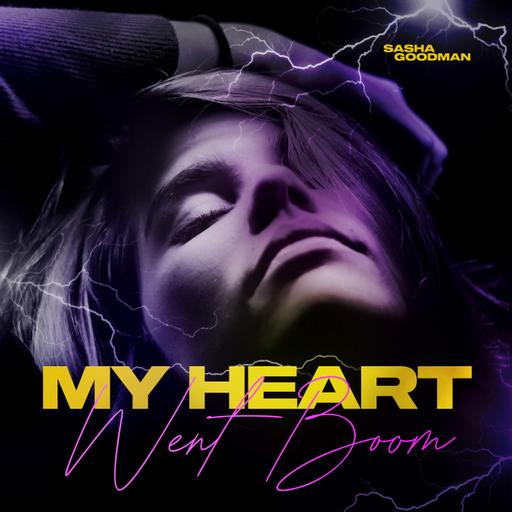 Sasha Goodman - My Heart Went Boom (Extended)