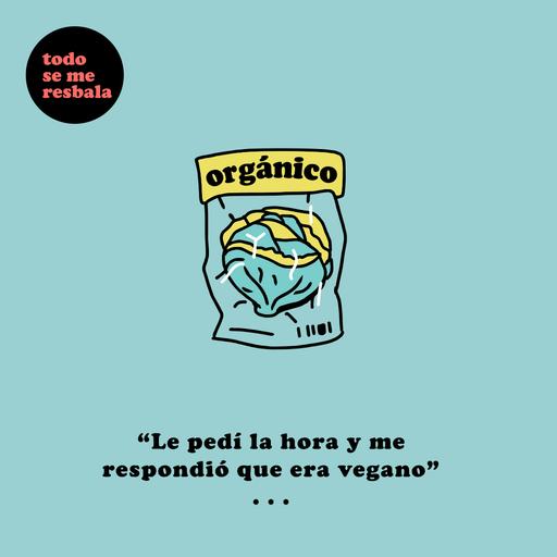 Le Pedí La Hora Y Me Respondió Que Era Vegano