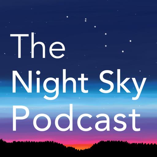 The Night Sky Podcast | The Movement Of The Milky Way 10/28/18