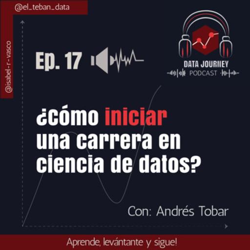 Ep.17: ¿Cómo iniciar una carrera en ciencia de datos?