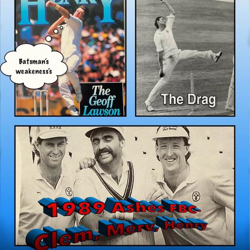 Geoff "Henry" Lawson- Ashes, The Drag and Batsman's weaknesses