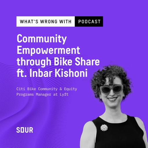 Community Empowerment through Bike Share ft. Inbar Kishoni