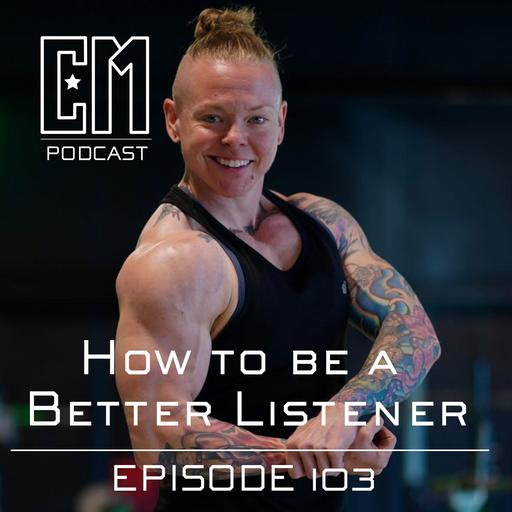 How to be a Better Listener - Episode 103