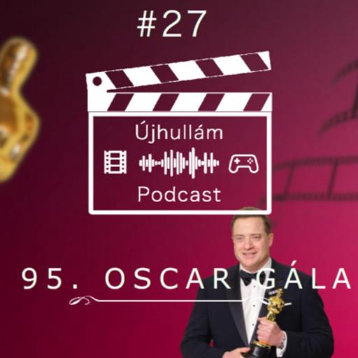 Újhullám Podcast #27 - 95. Oscar gála kibeszélő Bolla Ádámmal - Brendan Fraser megkapta a szobrot!