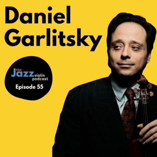 Episode 55 - Daniel Garlitsky