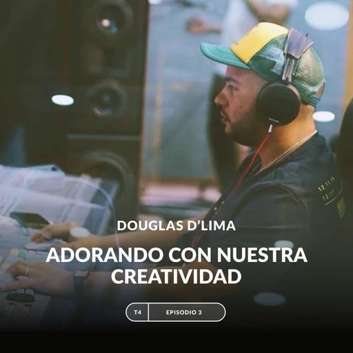 Adorando con tu creatividad con Douglas D'Lima