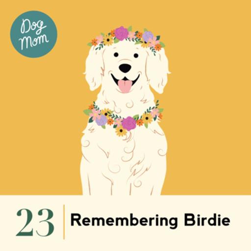 Ep #23 - Remembering Birdie