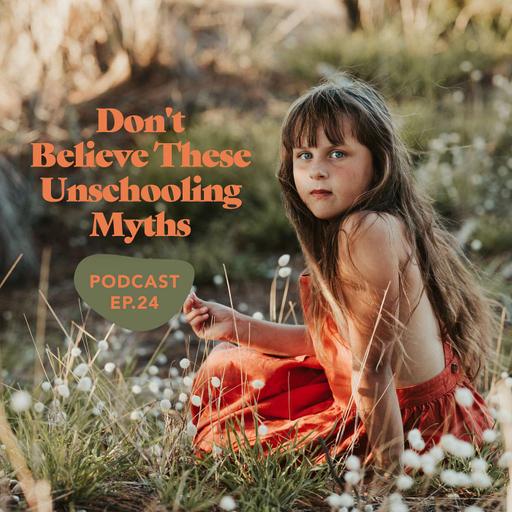 Don't Believe These Unschooling Myths