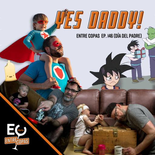 Yes Daddy (Dia del Padre)